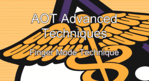 AOT Advanced Technique / Finger Mode Technique Video Membership